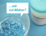 Eine Schale mit einer bläulichen, gelartigen Substanz ist im Vordergrund zu sehen. Daneben steht ein Behälter mit der Aufschrift „Gel-Bildner“, ergänzt durch eine fragende Sprechblase.